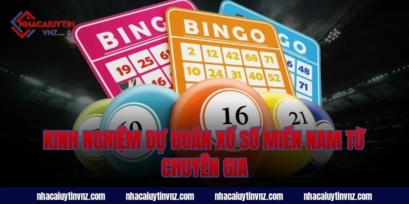 Kinh Nghiệm Dự Đoán Xổ Số Miền Nam Từ Chuyên Gia