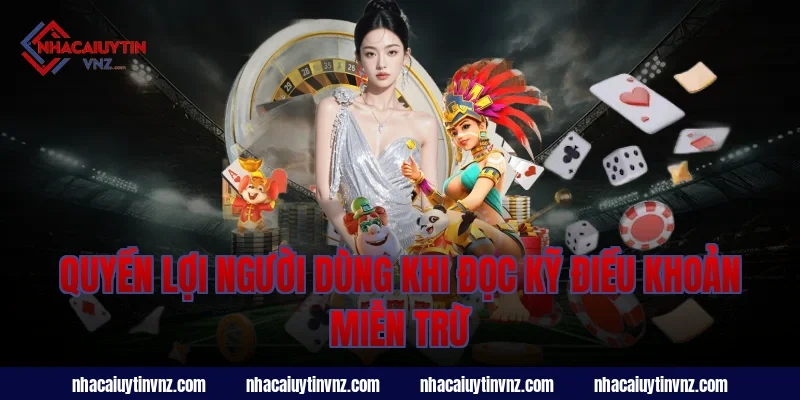 Quyền Lợi Người Dùng Khi Đọc Kỹ Điều Khoản Miễn Trừ